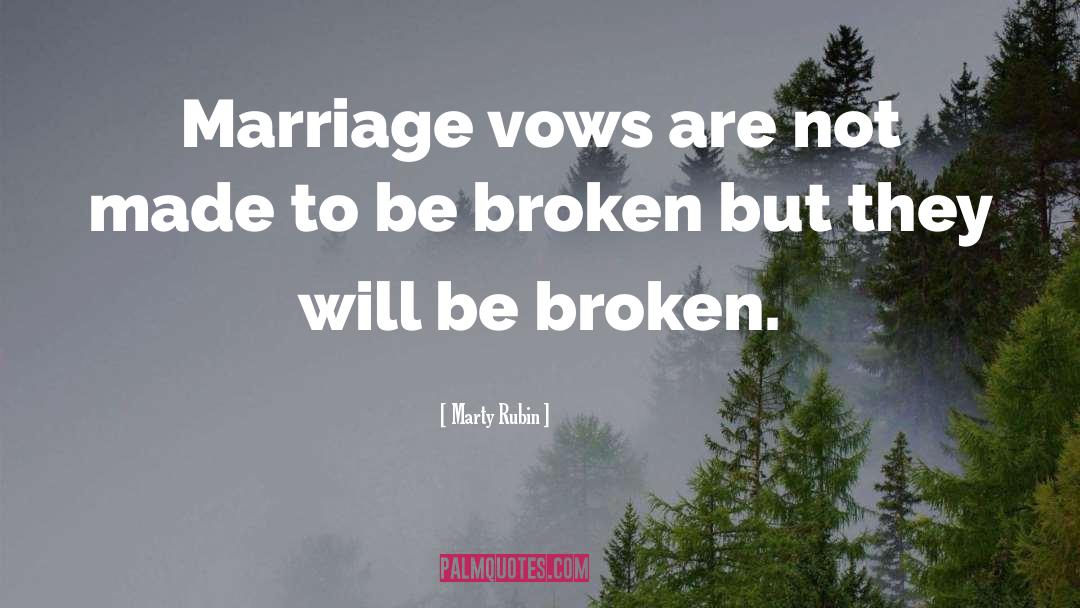 Marriage Vows quotes by Marty Rubin