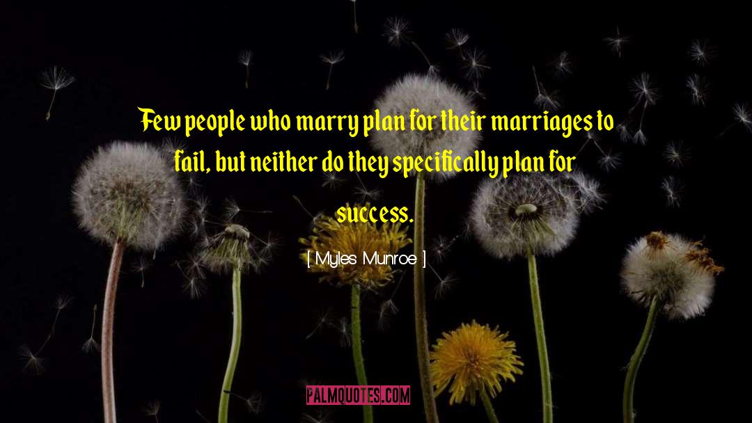 Marriages quotes by Myles Munroe