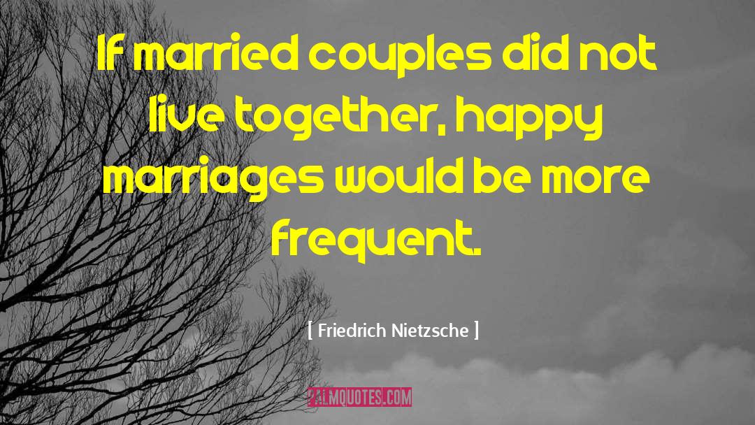 Married Couples quotes by Friedrich Nietzsche