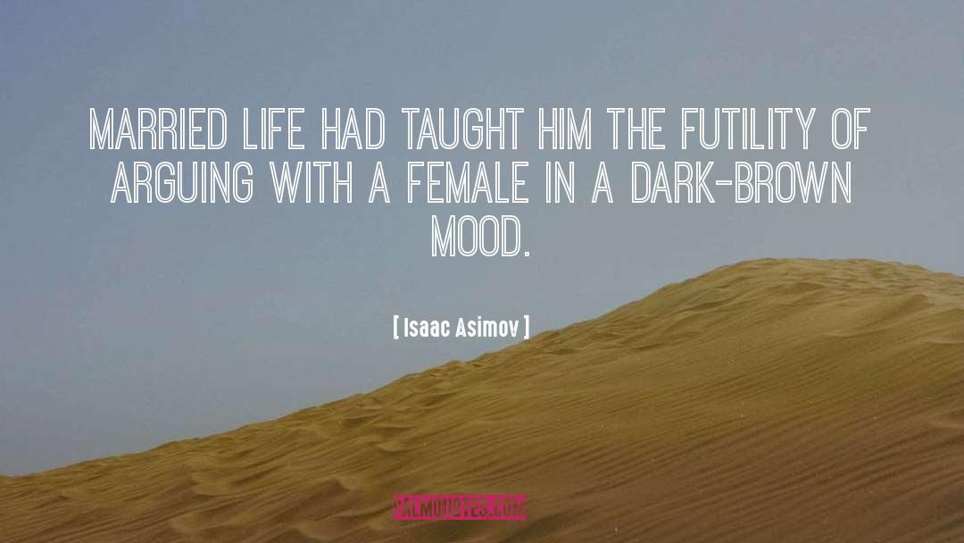 Married Life quotes by Isaac Asimov