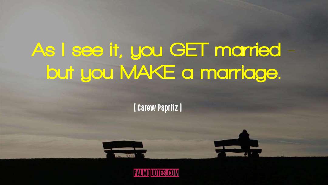 Married Love quotes by Carew Papritz