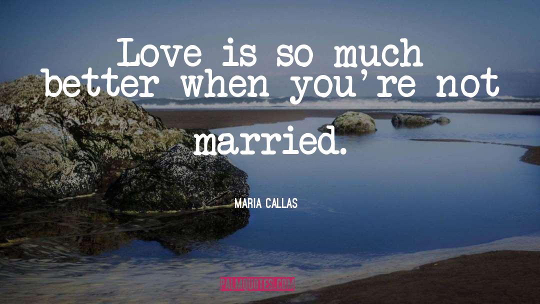 Married Love quotes by Maria Callas