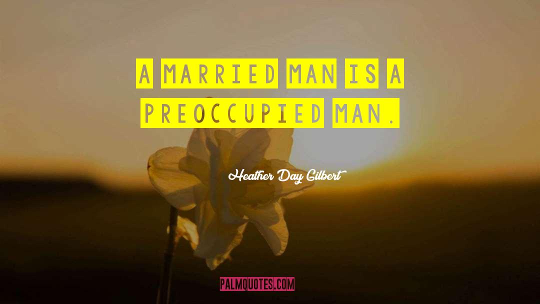 Married Man quotes by Heather Day Gilbert