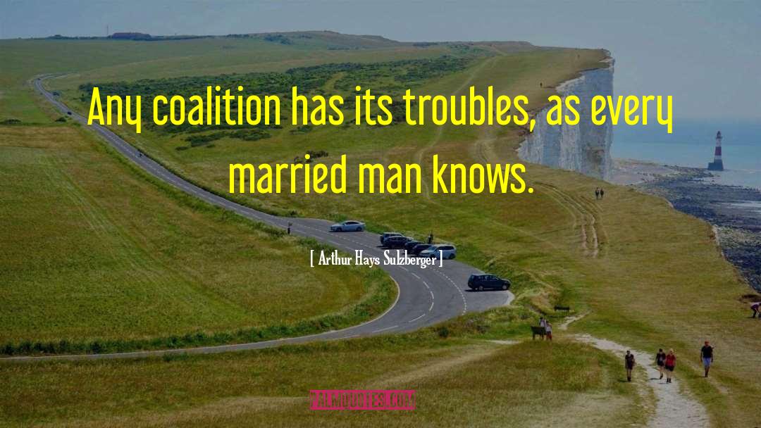 Married Man quotes by Arthur Hays Sulzberger