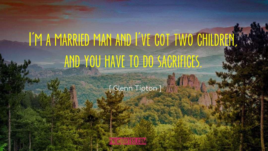 Married Man quotes by Glenn Tipton