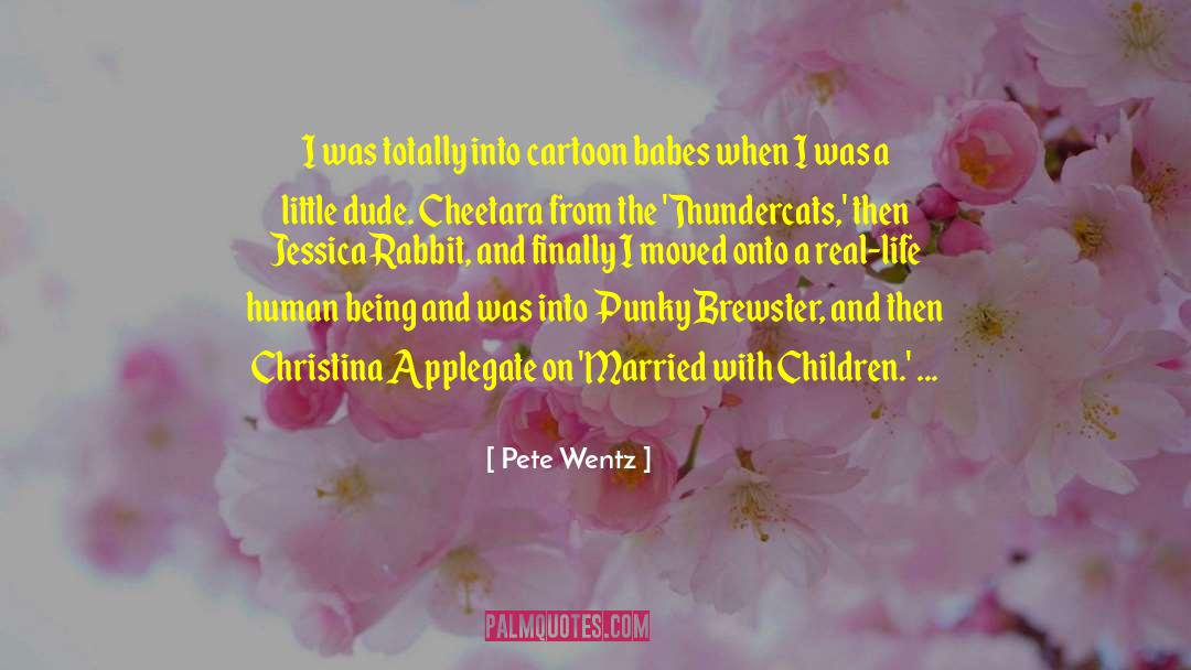 Married With Children quotes by Pete Wentz