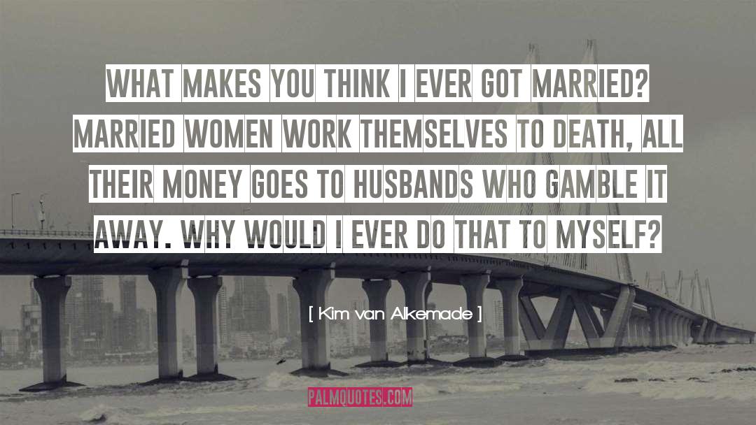 Married Women quotes by Kim Van Alkemade