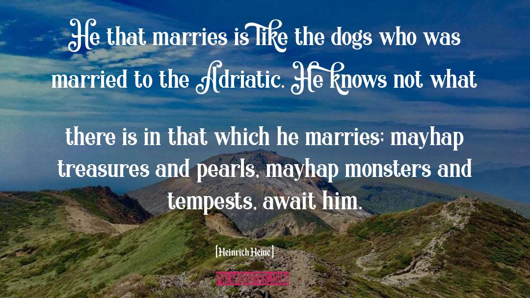 Marries quotes by Heinrich Heine