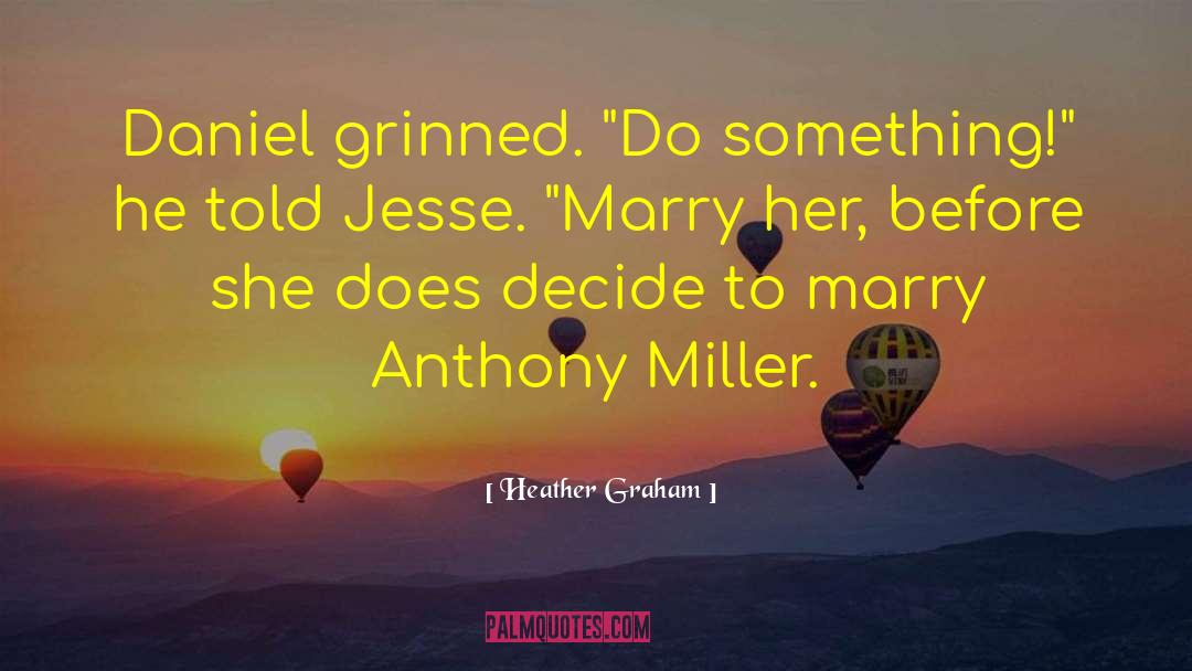 Marry Her quotes by Heather Graham