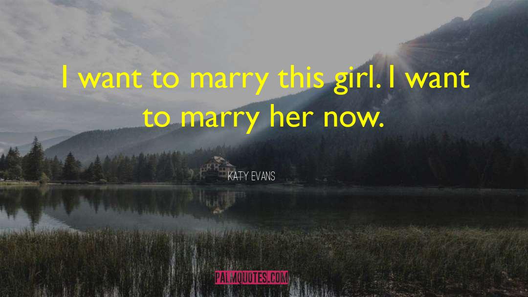 Marry Her quotes by Katy Evans