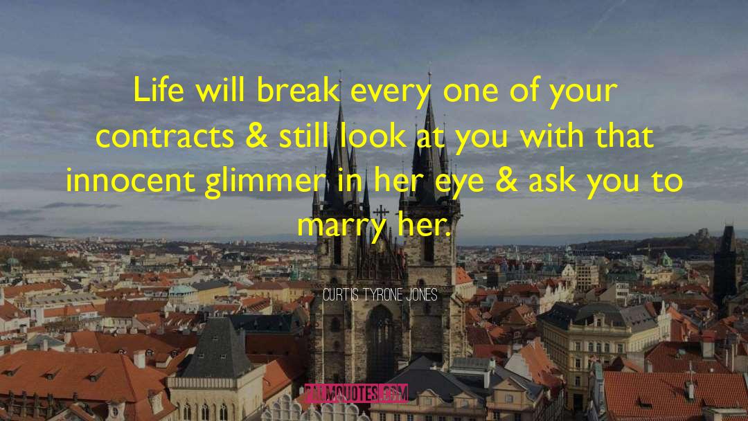 Marry Her quotes by Curtis Tyrone Jones