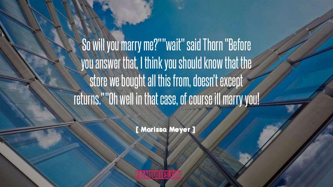 Marry Me quotes by Marissa Meyer