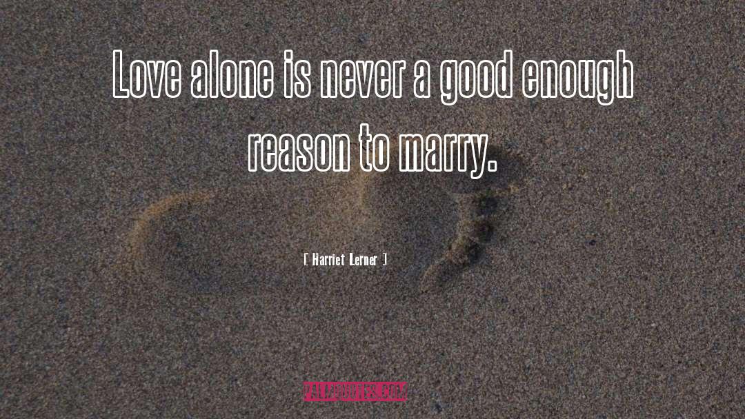 Marry quotes by Harriet Lerner