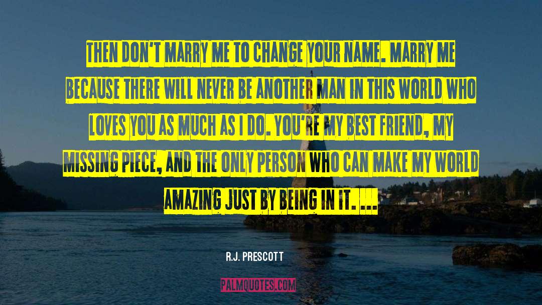 Marry The Person Who Loves You quotes by R.J. Prescott