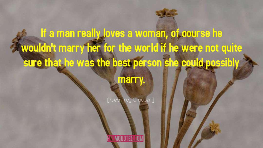 Marry The Person Who Loves You quotes by Geoffrey Chaucer