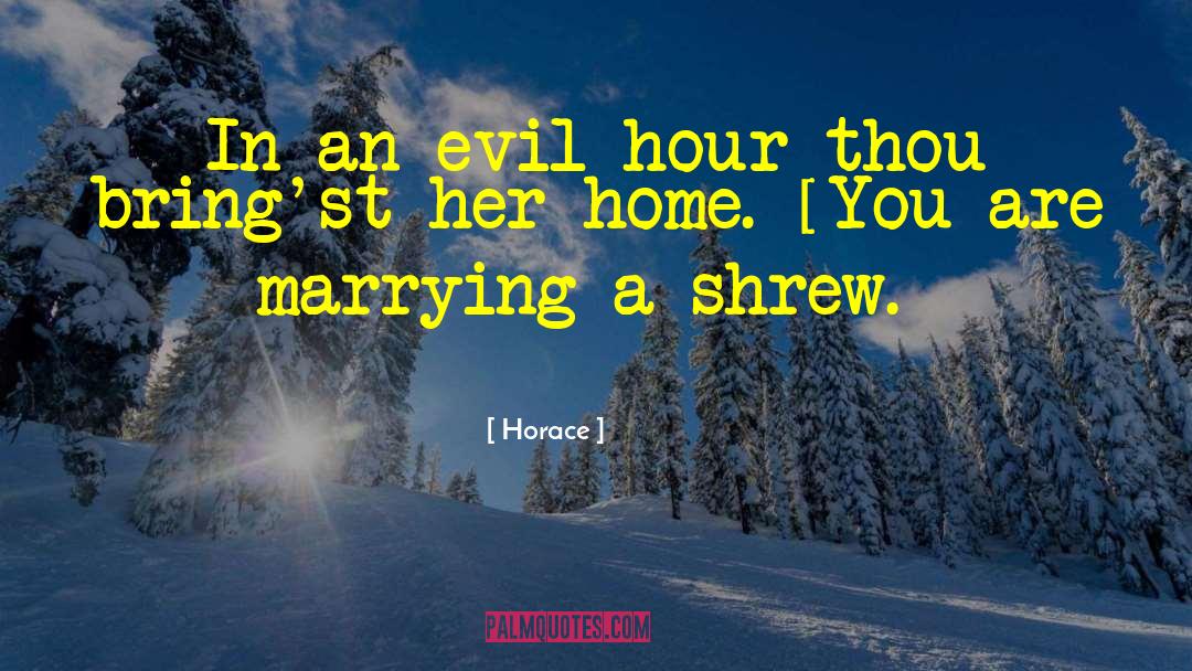 Marrying A Cheater quotes by Horace