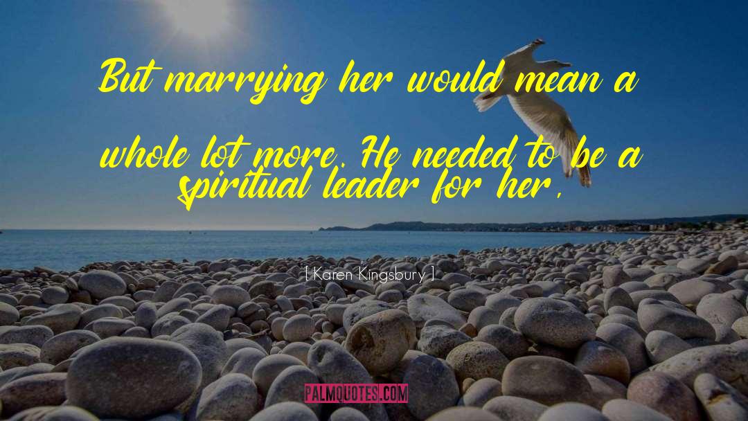 Marrying Her quotes by Karen Kingsbury