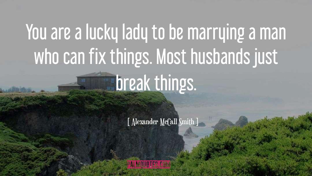 Marrying Him quotes by Alexander McCall Smith