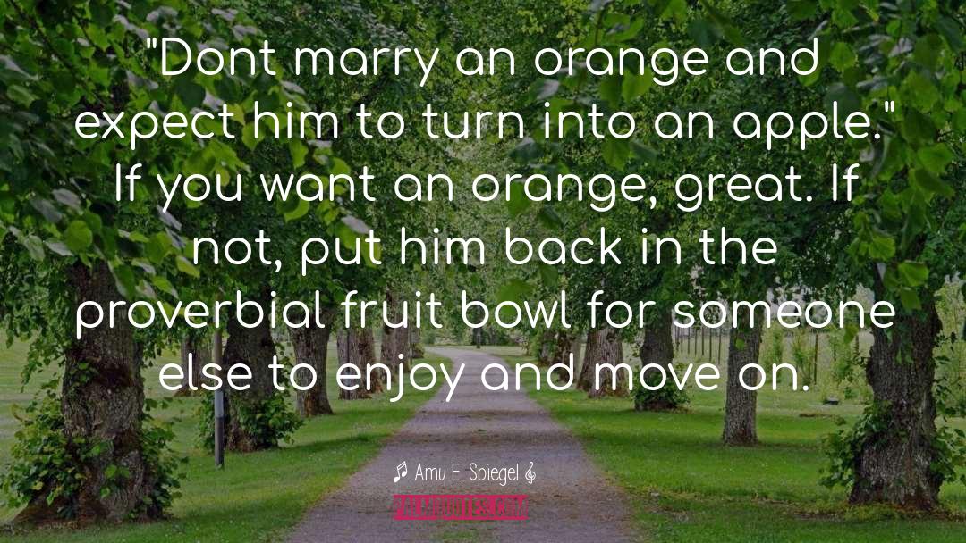 Marrying Someone quotes by Amy E. Spiegel