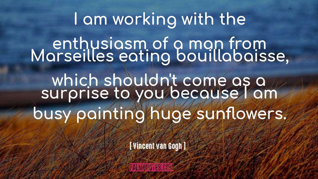 Marseille quotes by Vincent Van Gogh