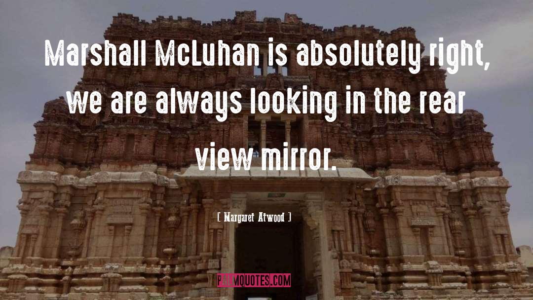 Marshall Mcluhan quotes by Margaret Atwood