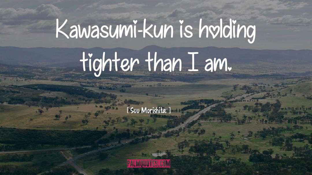 Marshman Kun quotes by Suu Morishita