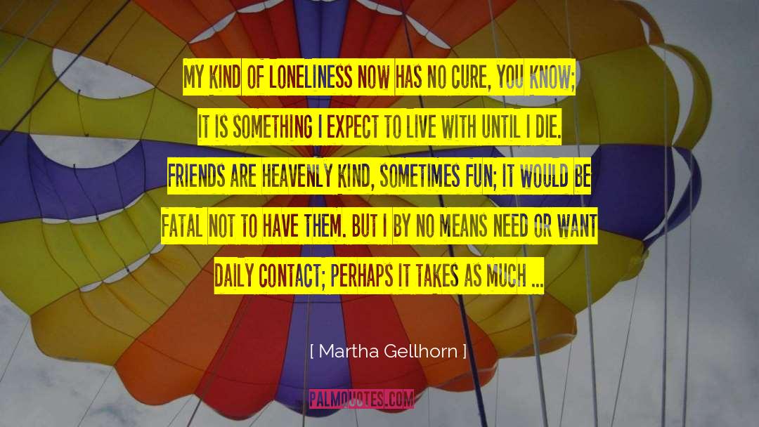 Marta Gellhorn quotes by Martha Gellhorn