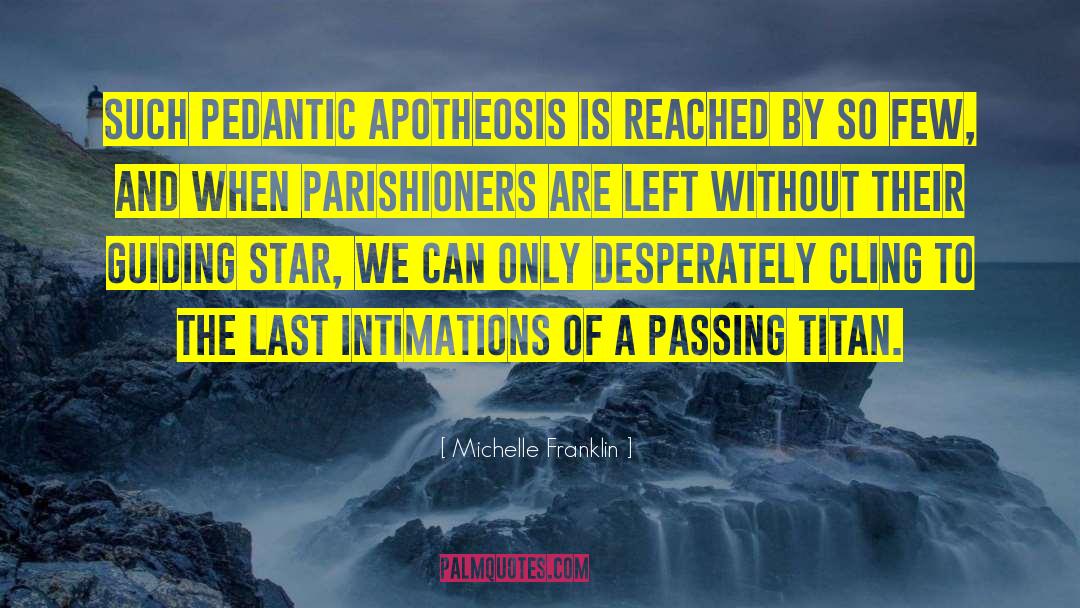 Marterialist Apotheosis quotes by Michelle Franklin