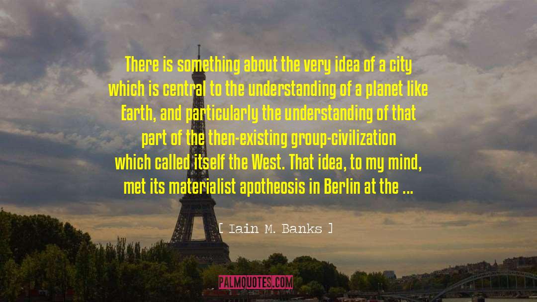 Marterialist Apotheosis quotes by Iain M. Banks