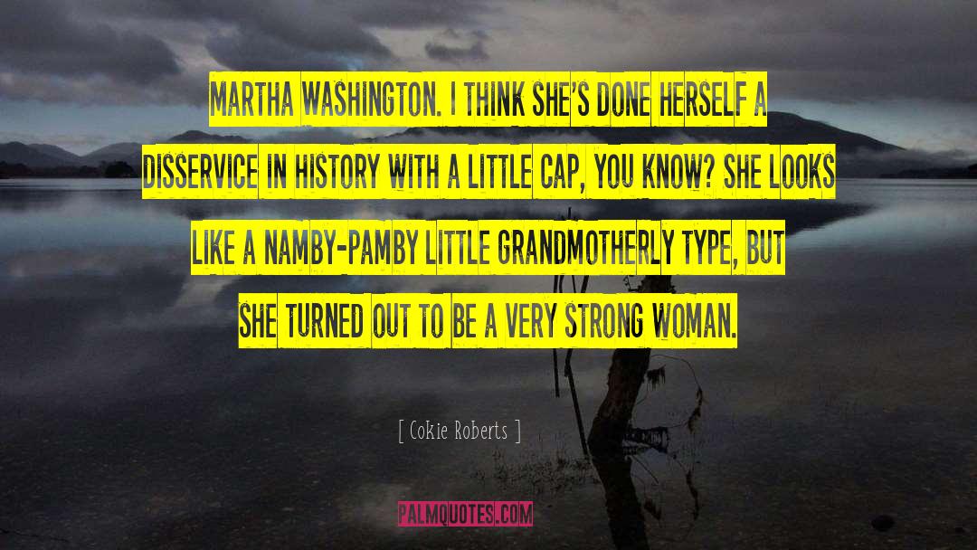 Martha Washington quotes by Cokie Roberts