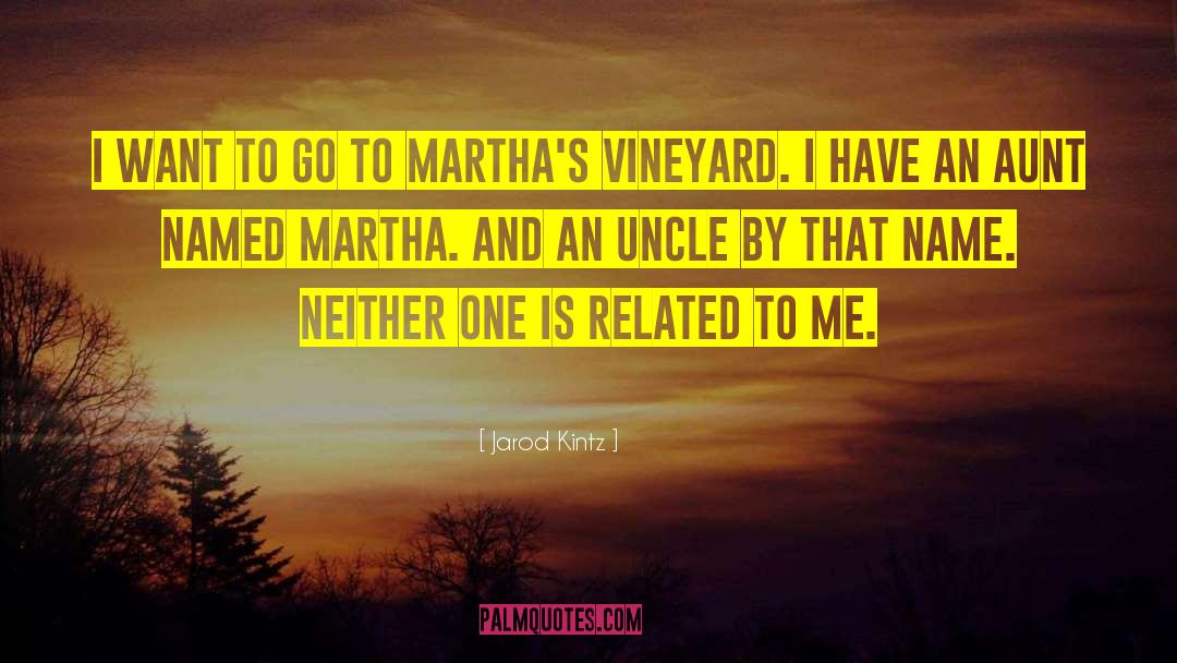 Marthas Vineyard Movie quotes by Jarod Kintz