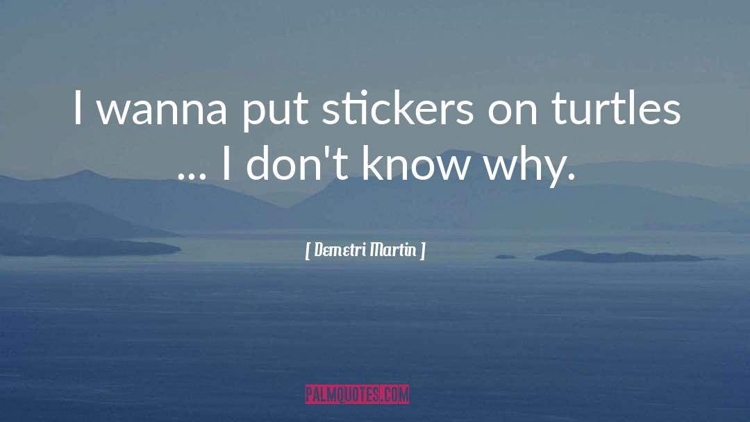 Marthur Sticker quotes by Demetri Martin
