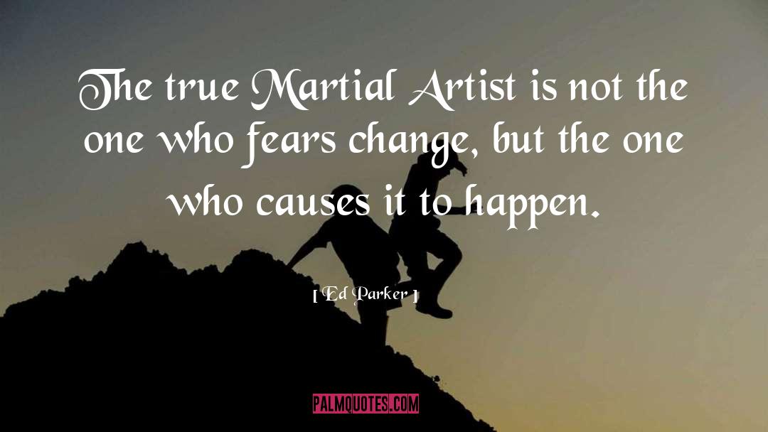 Martial Artist quotes by Ed Parker