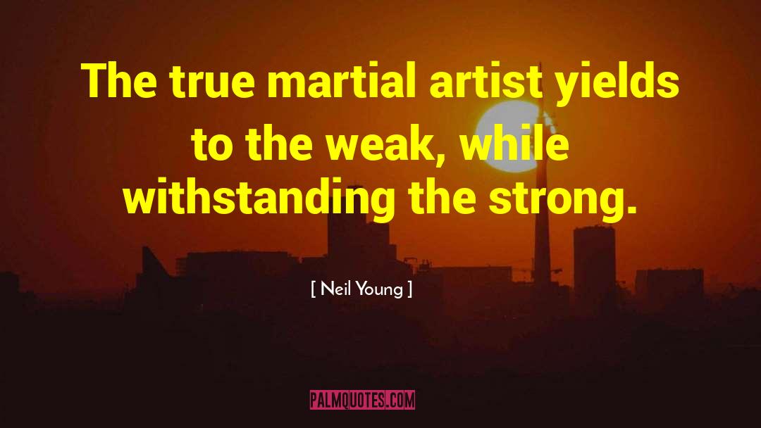 Martial Artist quotes by Neil Young