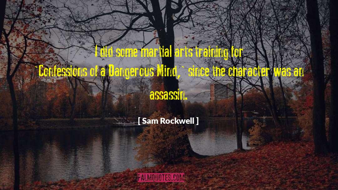 Martial Arts Training quotes by Sam Rockwell