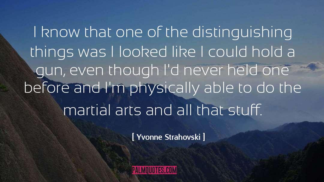 Martial quotes by Yvonne Strahovski