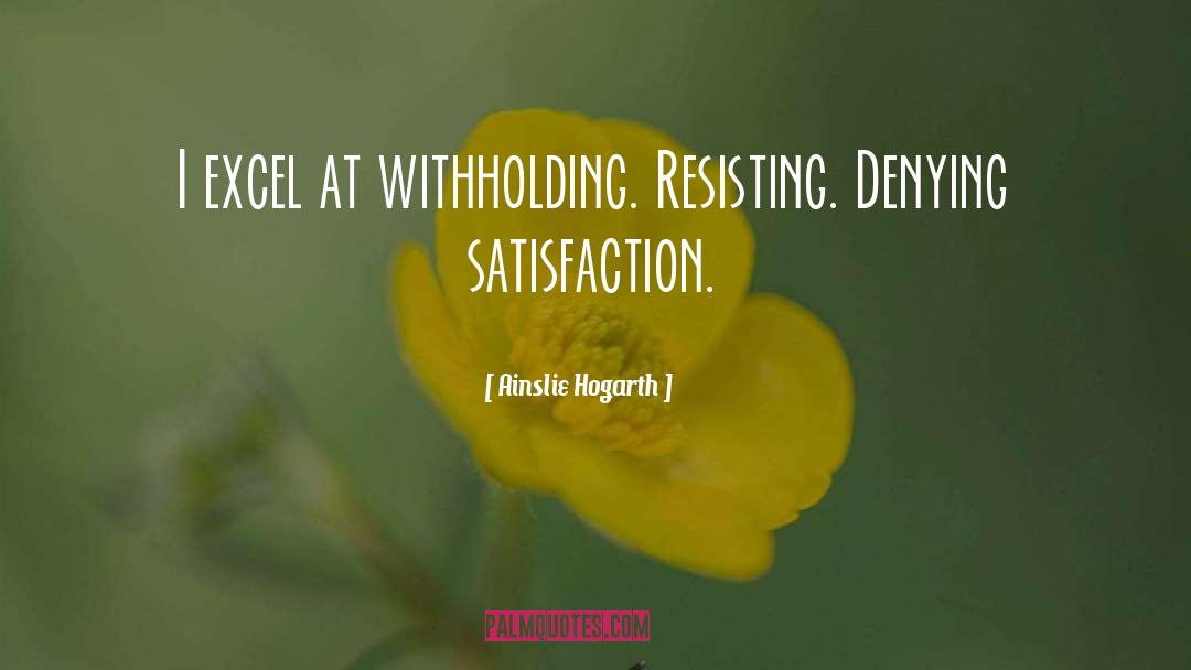 Martial Satisfaction quotes by Ainslie Hogarth