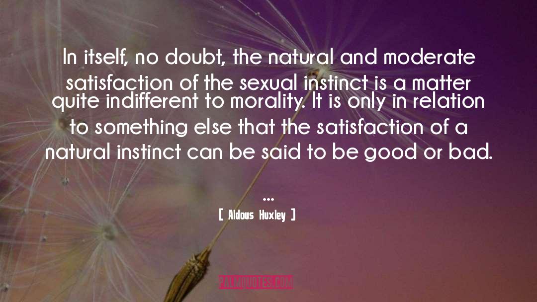 Martial Satisfaction quotes by Aldous Huxley