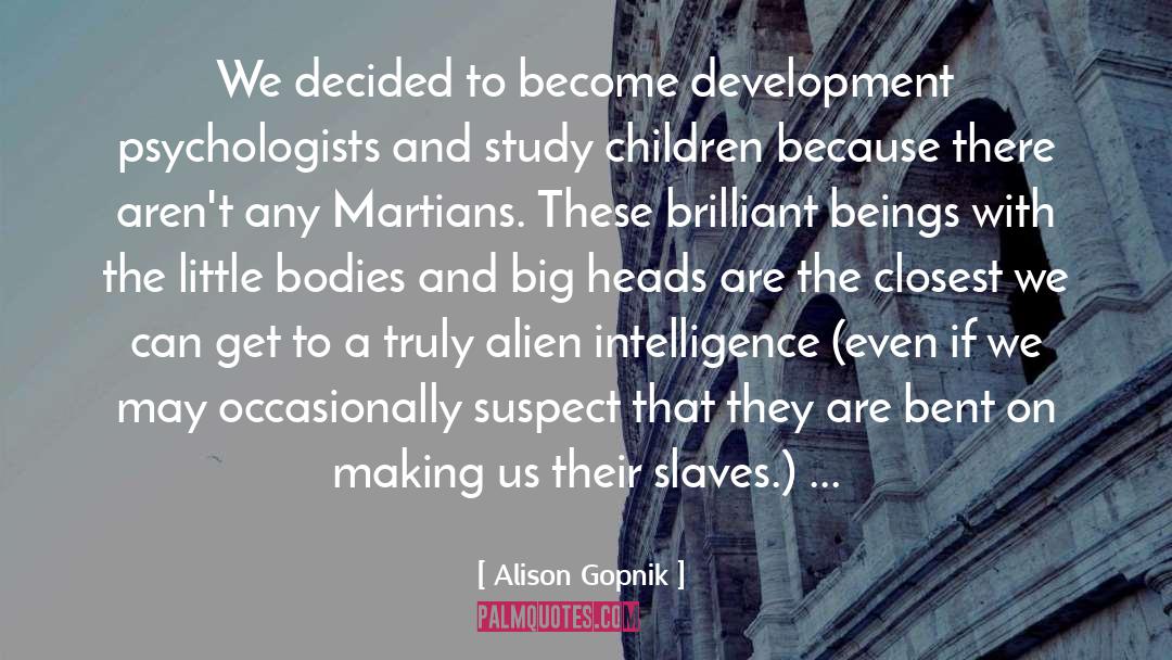Martians quotes by Alison Gopnik