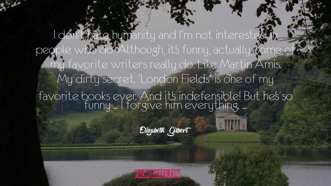 Martin Amis quotes by Elizabeth Gilbert