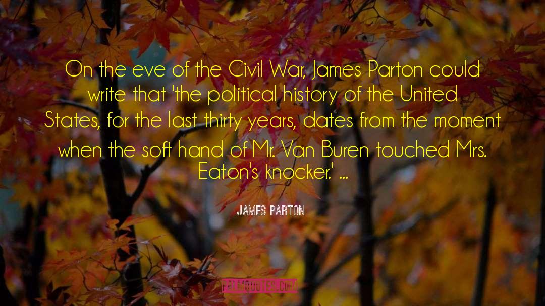 Martin Van Buren quotes by James Parton