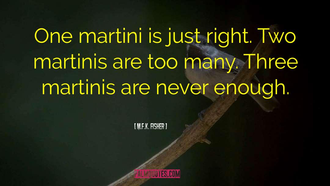 Martinis quotes by M.F.K. Fisher