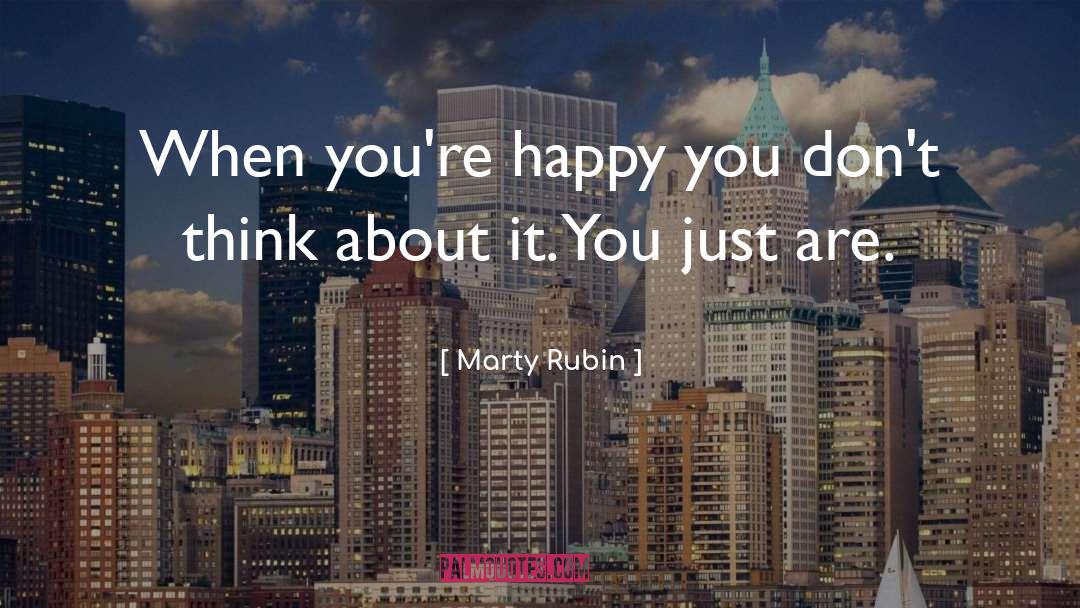 Marty quotes by Marty Rubin