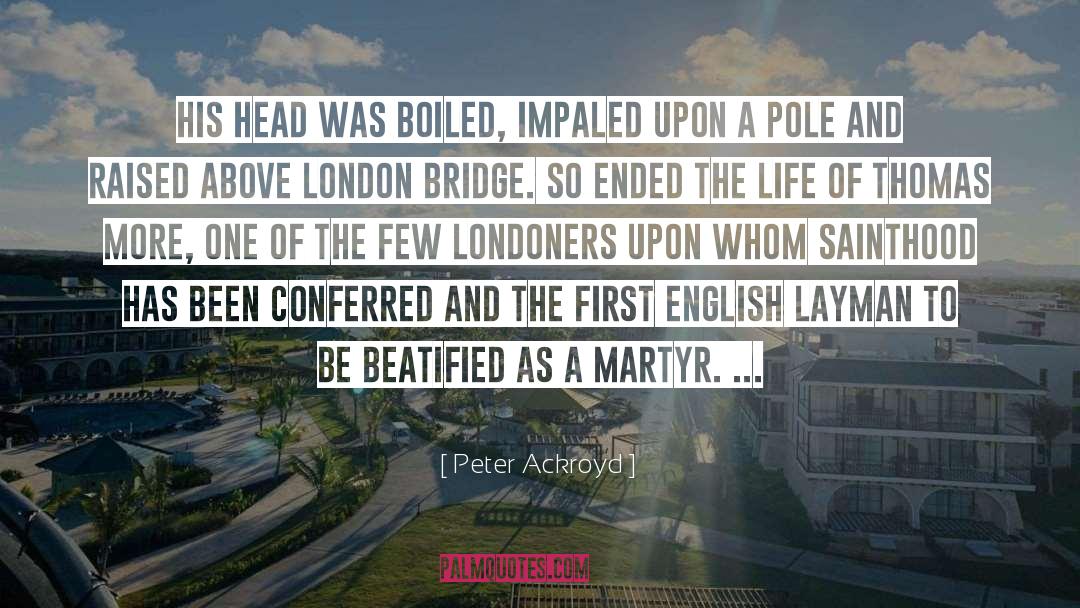 Martyr quotes by Peter Ackroyd