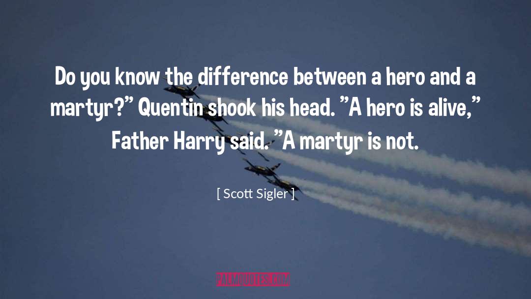 Martyr quotes by Scott Sigler