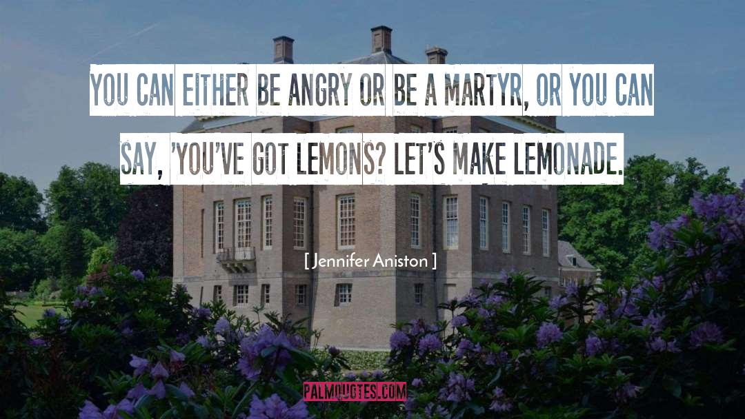 Martyr quotes by Jennifer Aniston