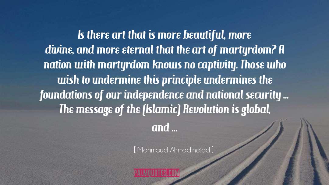 Martyrdom quotes by Mahmoud Ahmadinejad