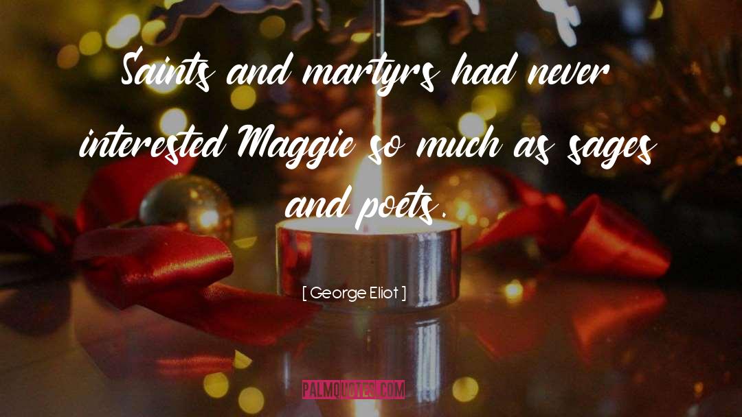 Martyrs quotes by George Eliot