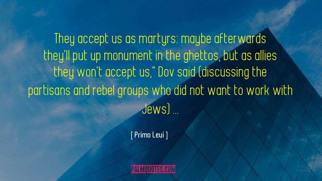 Martyrs quotes by Primo Levi