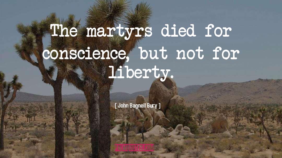 Martyrs quotes by John Bagnell Bury